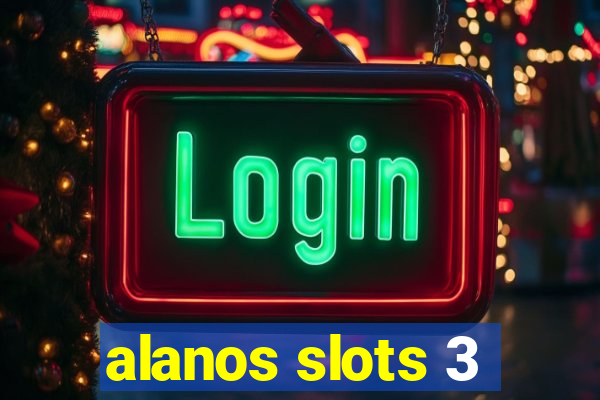 alanos slots 3